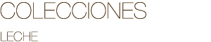 La Praline Chocolatier, Chocolates de Leche